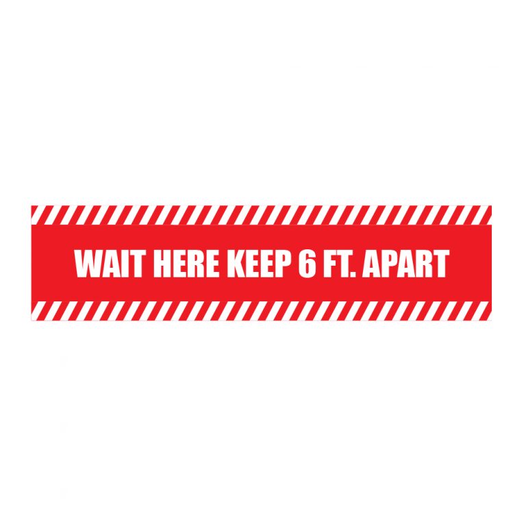 WAIT HERE KEEP 6 FT. APART FLOOR DECAL
